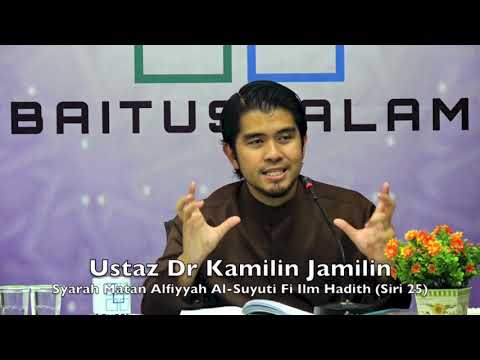 20190213 Ustaz Dr Kamilin Jamilin : Syarah Matan Alfiyyah Al-Suyuti Fi Ilm Hadith (Siri 25)