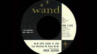 Chuck Jackson - These Chains Of Love (Are Breaking Me Down)