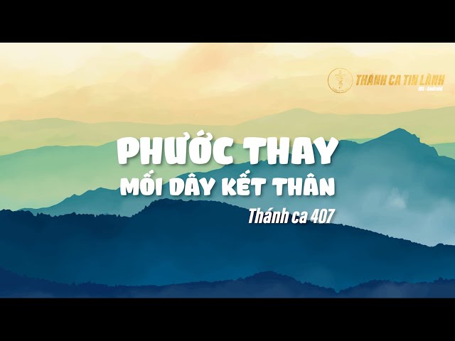 THÁNH CA 407 | PHƯỚC THAY MỐI DÂY KẾT THÂN | KARAOKE THÁNH CA TIN LÀNH