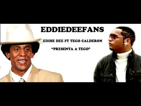 Eddie Dee - Presenta a Tego Calderon