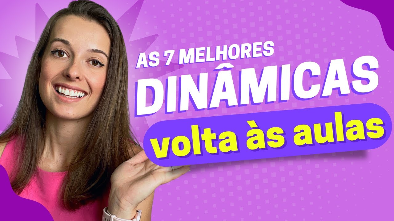 7 DINÂMICAS para o Primeiro dia de Aula | Volta às Aulas | Brincadeiras Lúdicas