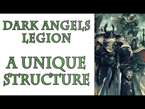 The Dark Angels Legion - Legion Structure (Warhammer 40k Lore)