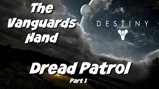 Destiny | The Vanguards Hand | Dread Patrol | Part 1