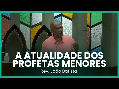 A atualidade dos profetas menores (Oséias 4:1-3) | Rev. João Batista