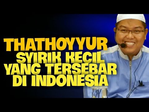 THATHOYYUR Syirik Kecil yang Tersebar di Indonesia. DR Firanda Andirja MA