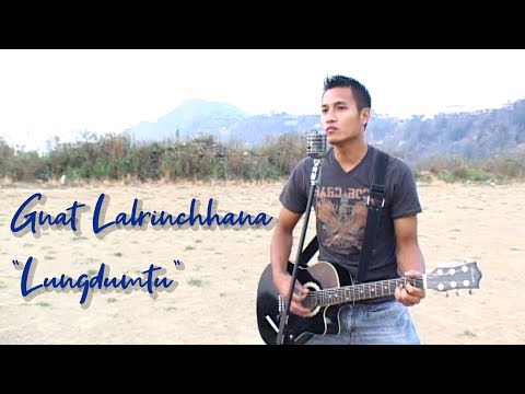 Gnat Lalrinchhana - Lungdumtu|Mizo mipa Zaithiam ber zing ami|Music Video