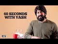 60 Seconds With Yash KGF 21st December