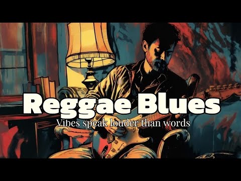 2-Hour Reggae Blues: A Smooth Soulful Vibes