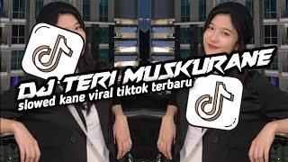 Download lagu DJ TERI MUSKURANE SLOWED MENGKANE VIRAL TIKTOK!!! mp3 Download lagu DJ TERI MUSKURANE SLOWED MENGKANE VIRAL TIKTOK!!! mp3