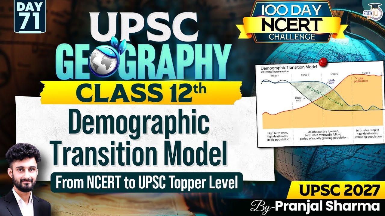 Demographic Transition Model | Complete NCERT Geography for UPSC | Day 71 | By Pranjal Sir