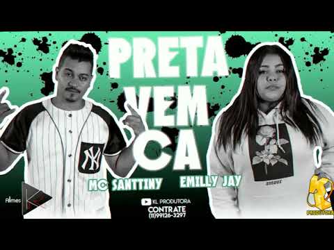 MC Santtiny e Emilly Jay - Preta Vem Cá (Áudio Oficial)