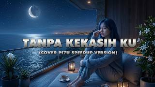 Download lagu TANPA KEKASIHKU - AGNES MONICA COVER PI7U LIRIK SPEED UP VERSION mp3