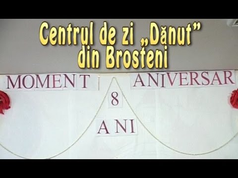 Centrul de zi Danut din Brosteni - Moment Aniversar 8 Ani