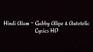 Hindi Alam - Gabby Alipe, Autotelic Lyrics HD