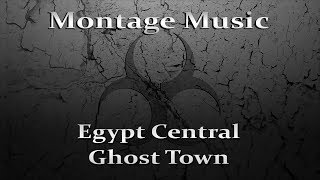 Egypt Central - Ghost Town w/Lyrics