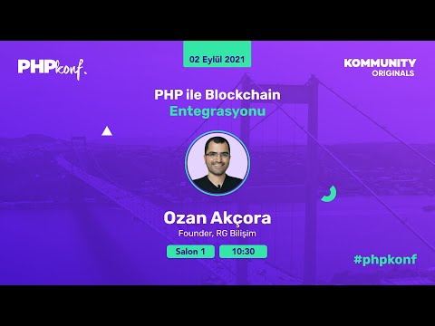 PHPKonf 2021 - Ozan Akçora: PHP ile Blockchain Entegrasyonu