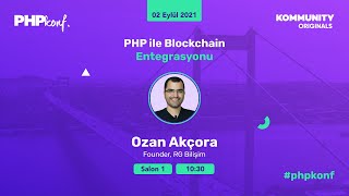 Ozan Akçora: PHP ile Blockchain Entegrasyonu