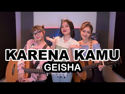 KARENA KAMU - GEISHA (DwiTanty feat Alita Nurjehan)