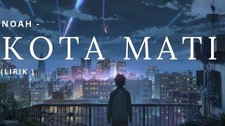 Download lagu Kota mati - Noah [lirik lagu] mp3
