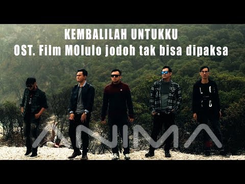 ANIMA - Kembalilah Untukku (OST. Film Molulo Jodoh tak bisa dipaksa) Official Video Music