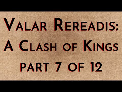 Valar Rereadis: ACOK - Part 7/12