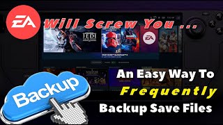 Steam Deck: Don't Let EA Delete Your Saves (Game Save Backups Made Easy)