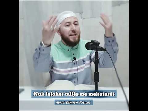 Nuk lejohet tallja me mëkatarët - Hoxhë Qëndrim Jashari