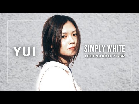 YUI ~ Simply White [Legendado]