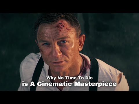 Why No Time To Die (2021) is A Cinematic Masterpiece