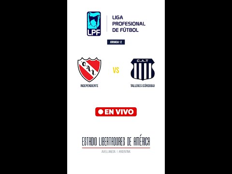 Independiente vs Talleres (Córdoba) | Argentina Liga Profesional (Apertura) | Jornada 12 | EN VIVO