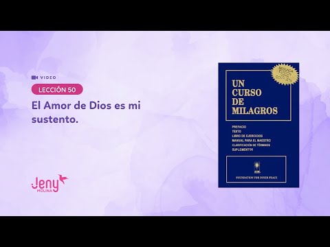Lección 50 UCDM: El amor de Dios es mi sustento.