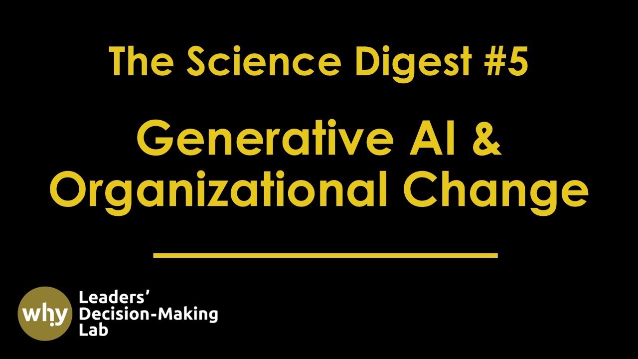 The Science Digest | Ep 5:  The Role of Generative AI in Driving Organizational Change