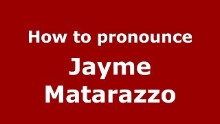 How to pronounce Jayme Matarazzo