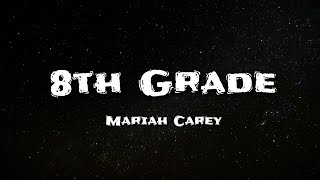 Mariah Carey - 8th Grade (Lyrics)