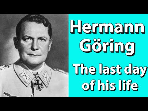 The last day in the life of Hermann Göring