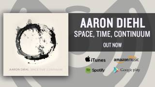 Aaron Diehl - Space, Time, Continuum (Album Trailer)