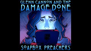 Glenn Cannon and the Damage Done - &quot;Soapbox Preachers&quot; (OFFICIAL MUSIC VIDEO)