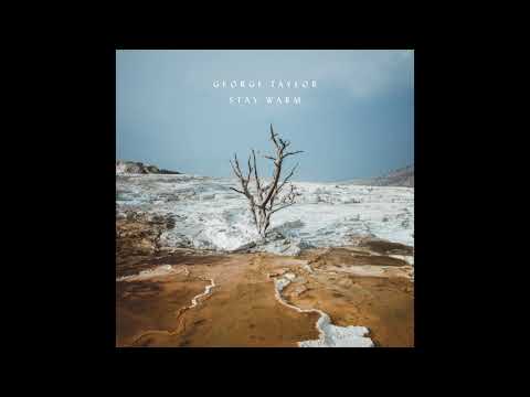 George Taylor - Stay Warm