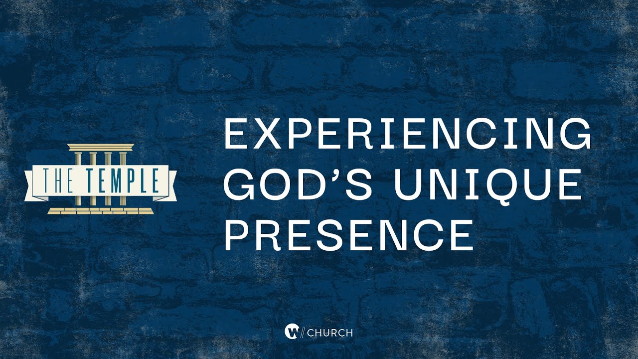 Experiencing God's Unique Presence