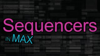 Basic Sequencing in Max