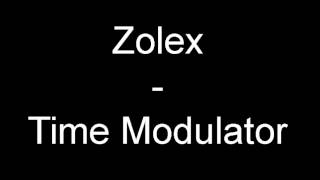 Zolex - Time Modulator