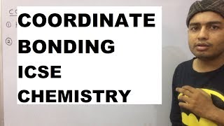 CoOrDiNaTe BoNdInG : ICSE 10th CHEMISTRy : CHEMICAL BONDING