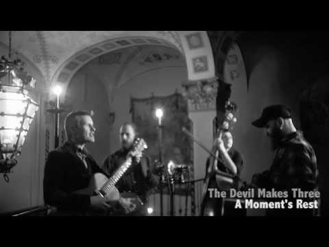 The Devil Makes Three - A Moment's Rest (Live Performance)