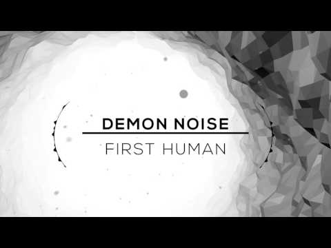 Techno: Demon Noise - First Human