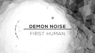 Techno: Demon Noise - First Human