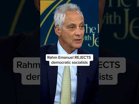 Rahm Emanuel REJECTS democratic socialists