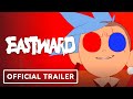 Eastward - Official Cinematic Launch Trailer