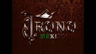 El Trono De México  -   Ahora Quien Me Amara