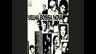 Velha Bossa Nova - 01 - Walter Santos - Samba Pro Pedrinho.wmv