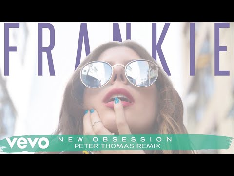 FRANKIE - New Obsession (Peter Thomas Remix)[Audio]